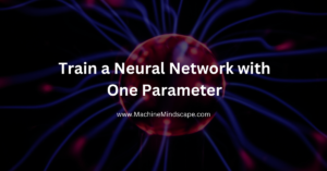 How to Train a Neural Network with One Parameter