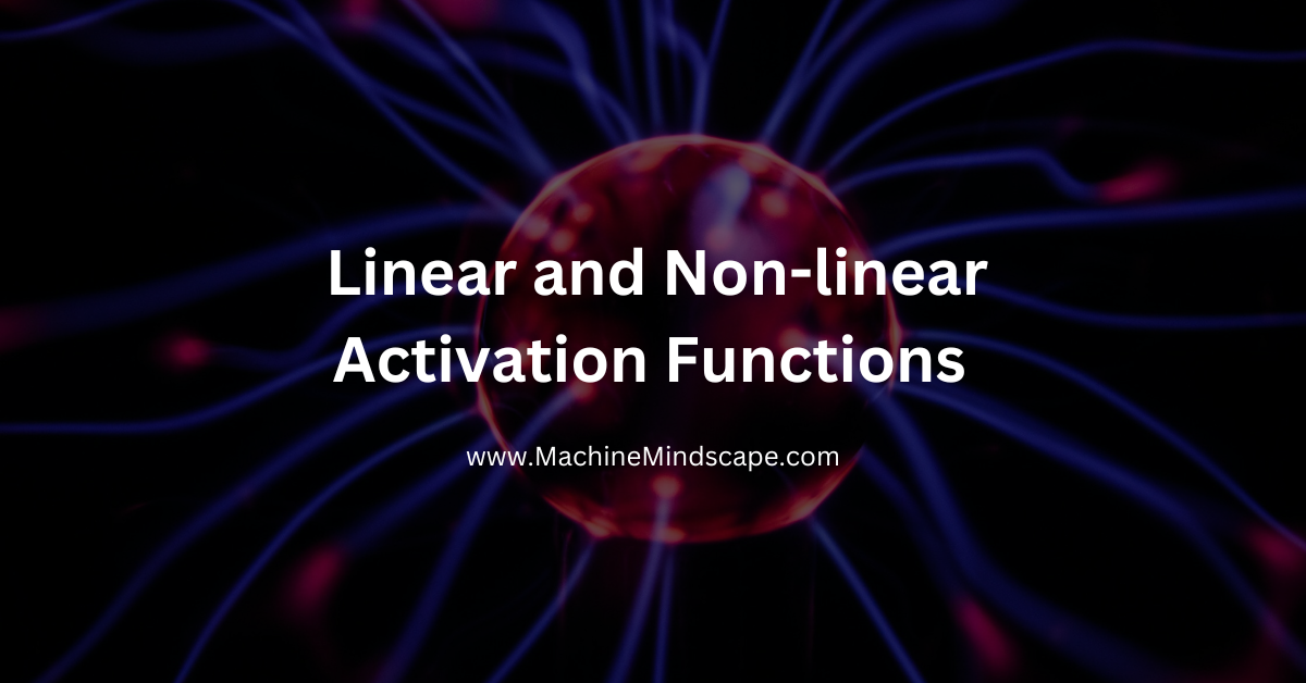 Understanding Linear and Non-linear Activation Functions in Deep Learning