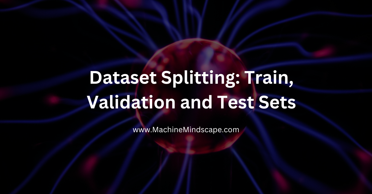 Read more about the article How To Choose Train Validation and Test Sets For Your Model?