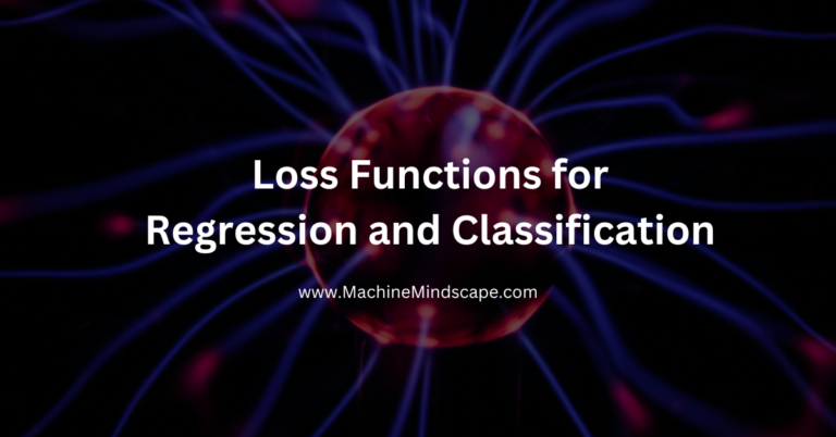 Loss Functions for Regression and Classification