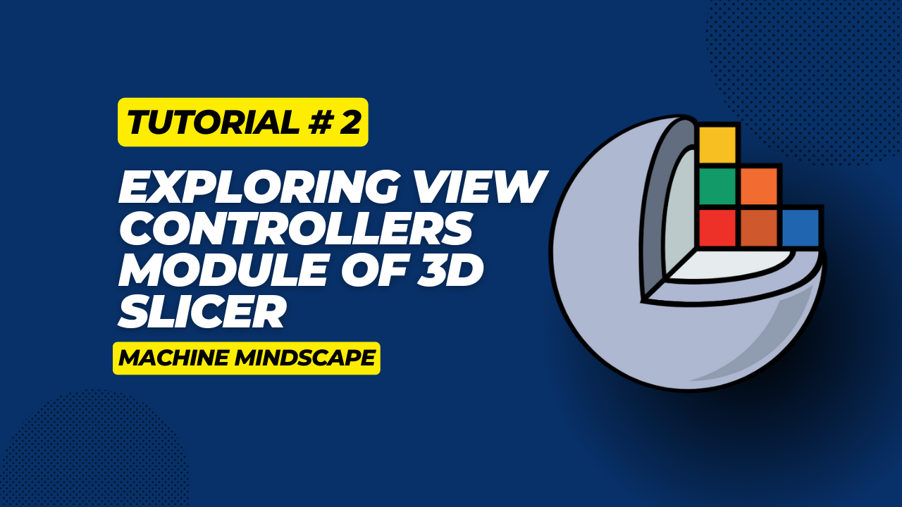 exploring view controllers module of 3d slicer