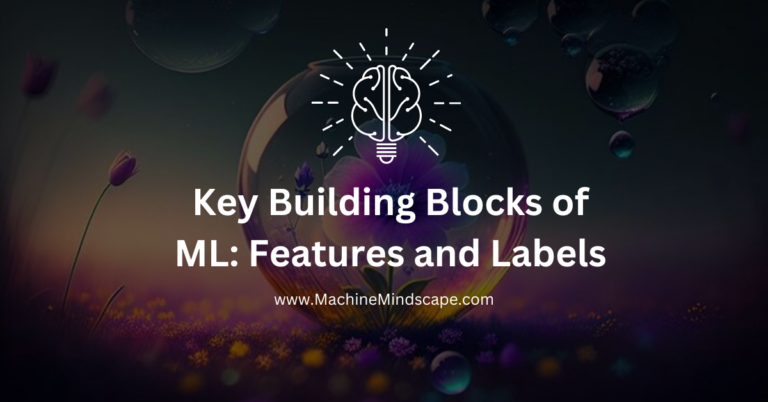 Key Building Blocks of machine learning: Features and Labels